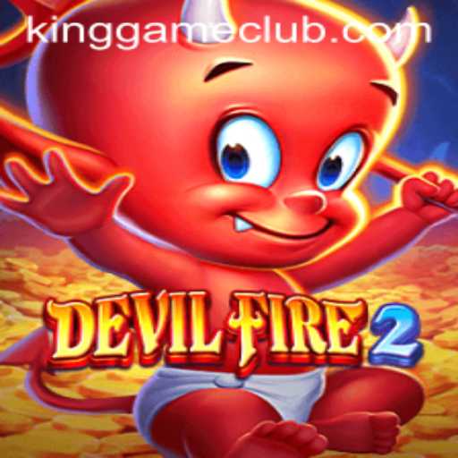 Exploring the Exciting World of DevilFire2
